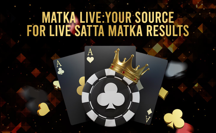 Matka Live: Live Satta Matka Results