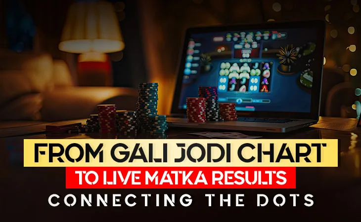 From Gali Jodi Chart to Live Matka Results: Connecting the Dots