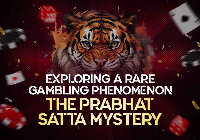 The Prabhat Satta Mystery: A Rare Gambling Phenomenon